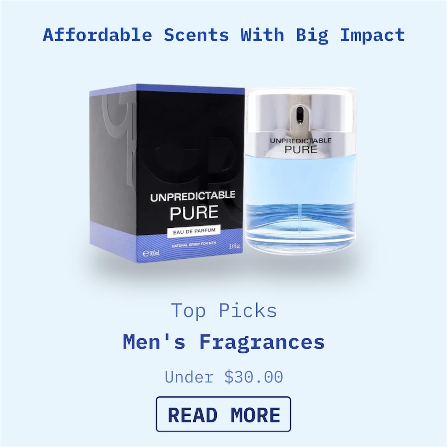 Affordable Scents With Big Impact | Top Picks | Men's Fragrances | Under $30.00 | READ MORE