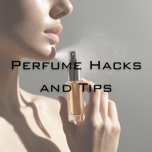 Perfume Hacks and Tips to Enhance Your Scent Experience