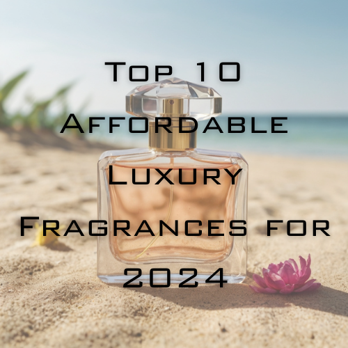 Summer Sunkissed and Savvy: Top 10 Affordable Luxury Fragrances for 2024