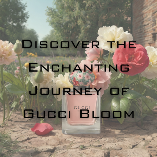 Discover the Enchanting Journey of Gucci Bloom at Scent In The City