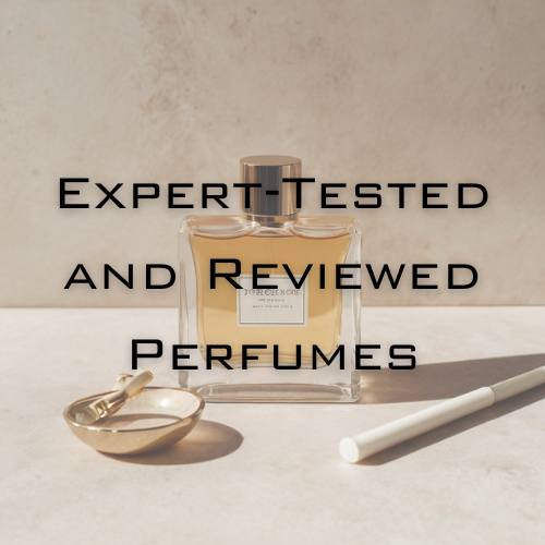 Expert-Tested and Reviewed Perfumes: A Deep Dive into Fragrance Excellence