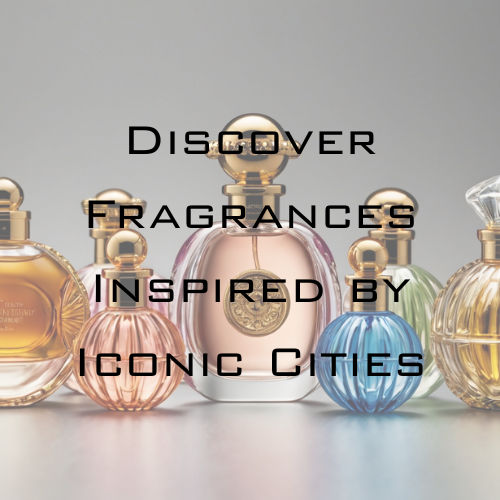 Around the World in 8 Scents: Discover Fragrances Inspired by Iconic Cities