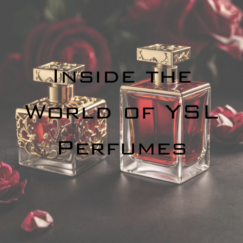 The Fragrant Rebellion: Inside the World of YSL Perfumes