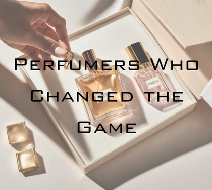 The Hidden Hands Behind the Bottle: Perfumers Who Changed the Game