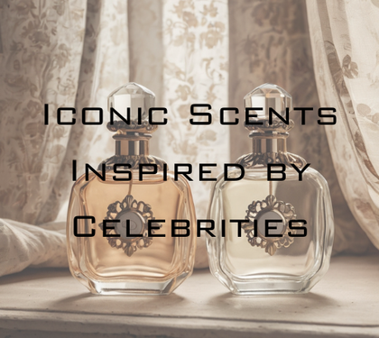 When Pop Culture Meets Perfumery: Iconic Scents Inspired by Celebrities